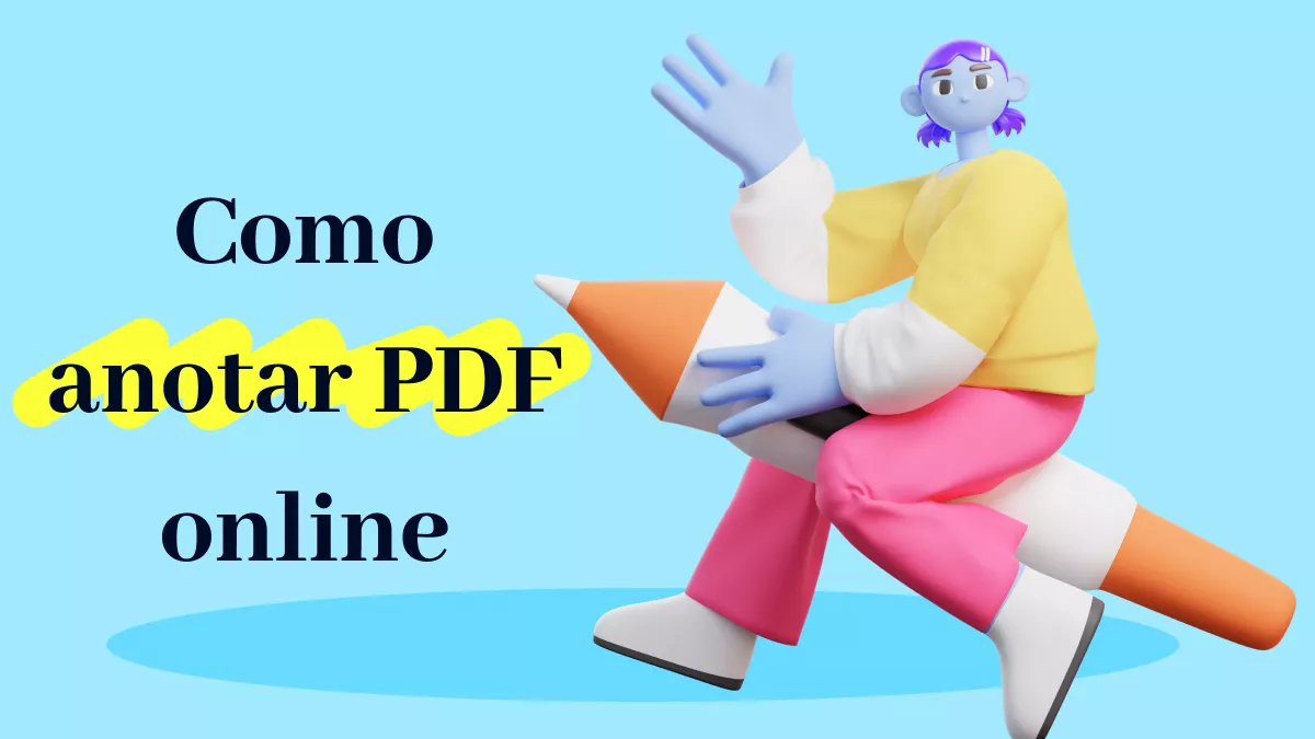 Como Anotar em PDF Online e com Manipuladores Avançados de Documentos