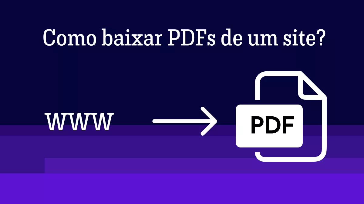 Como baixar PDFs de um site? (Guia fácil)