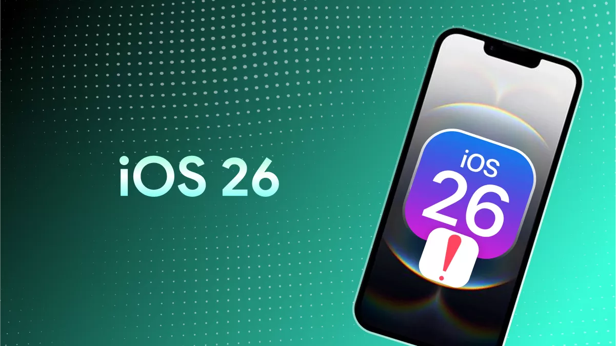 iOS 26 Beta Bugs: Top Issues and Glitches You Should Know