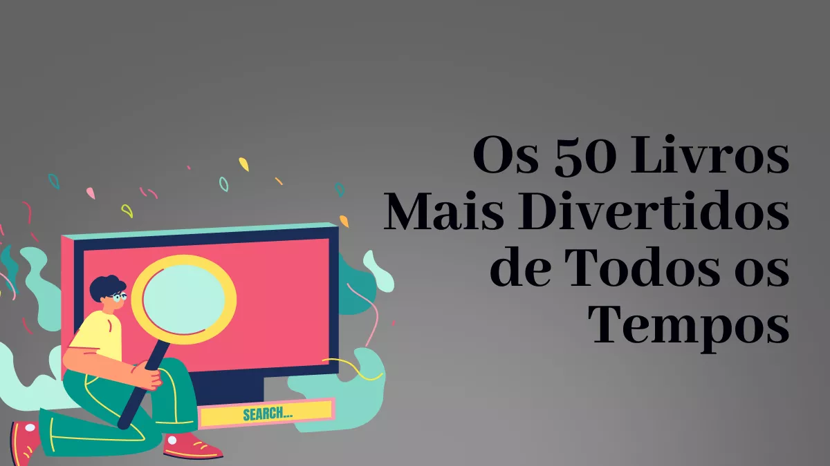 Os 50 Livros Mais Divertidos de Todos os Tempos para Ler Durante o Tempo Livre em 2025