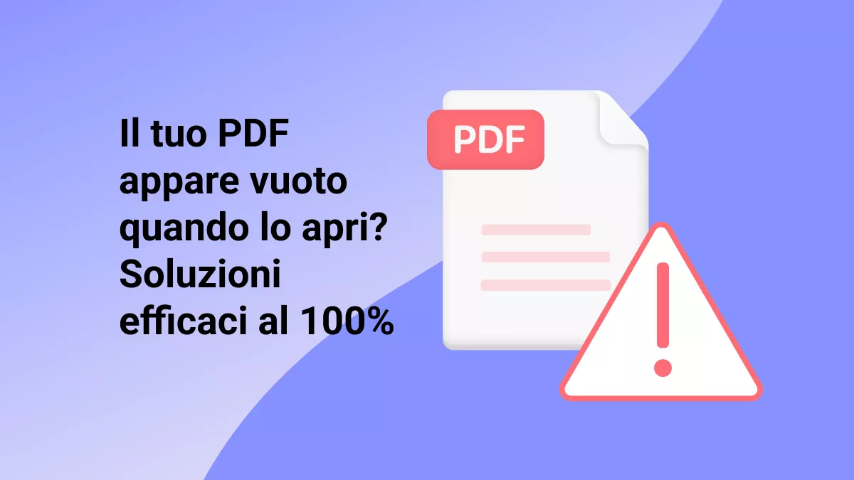 Il tuo PDF appare vuoto quando lo apri? Soluzioni efficaci al 100%