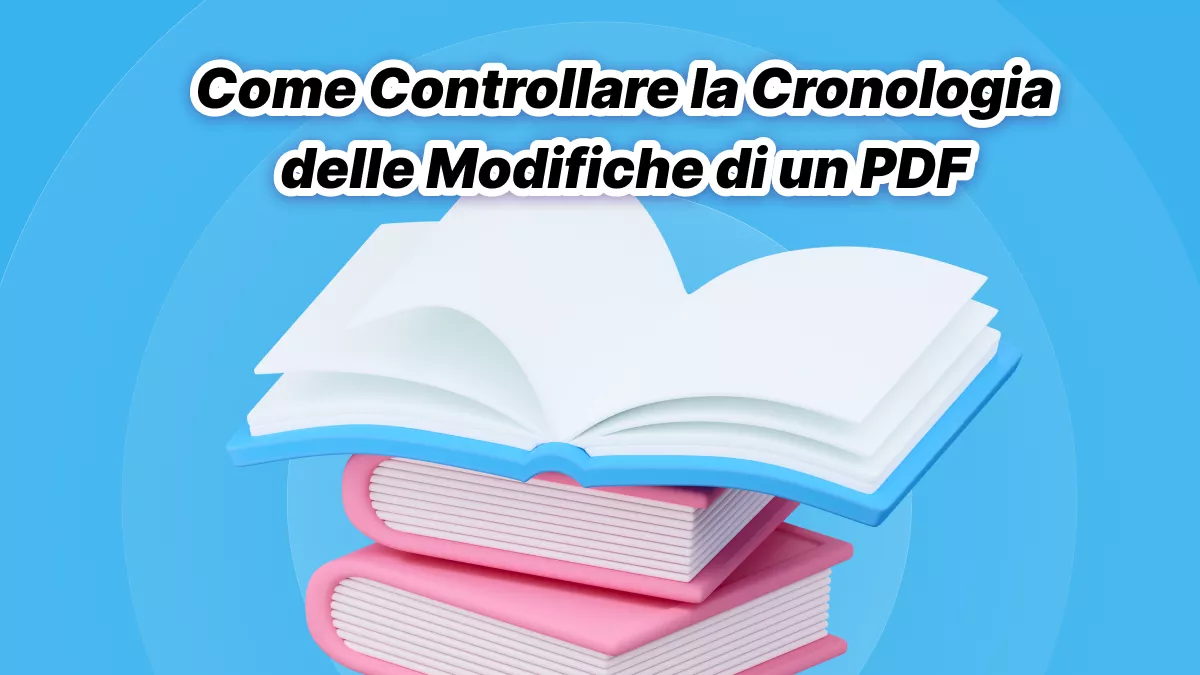 Come Controllare la Cronologia delle Modifiche di un PDF: Una Guida Completa