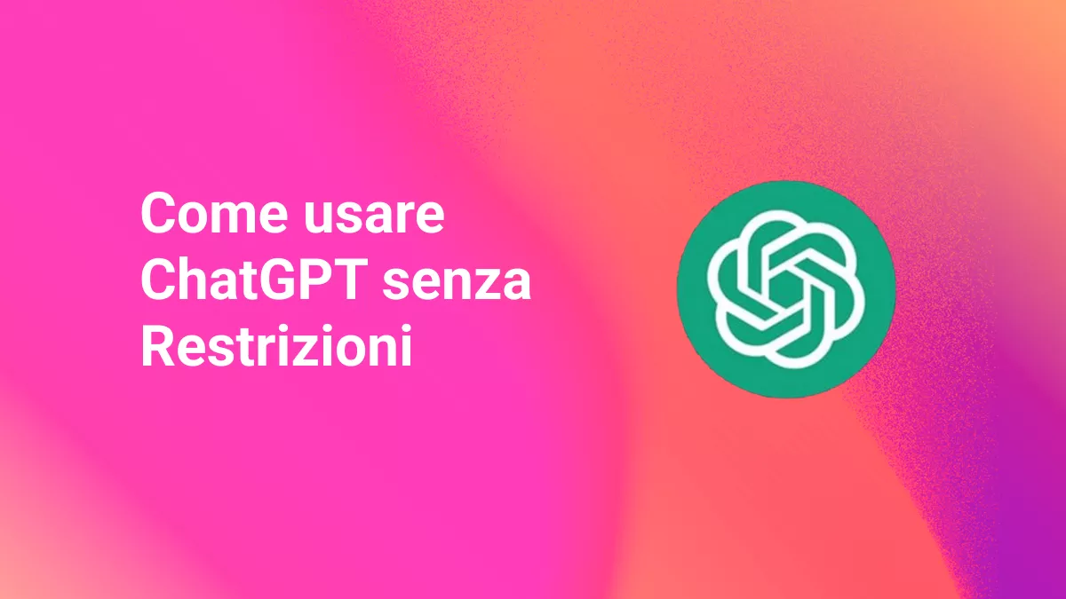 [Ultime novità] Come usare ChatGPT senza Restrizioni: una guida completa con esempi