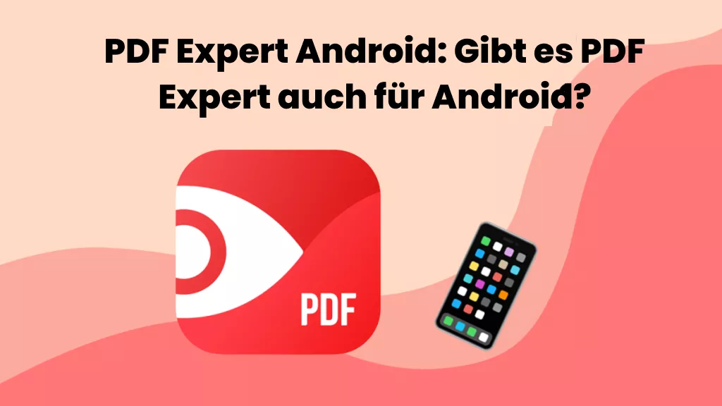 PDF Expert Android: Gibt es PDF Expert auch für Android?