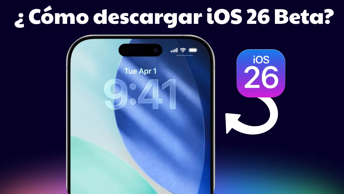 ¿Cómo Descargar e Instalar la actualización de la beta de iOS 26 en tu iPhone?