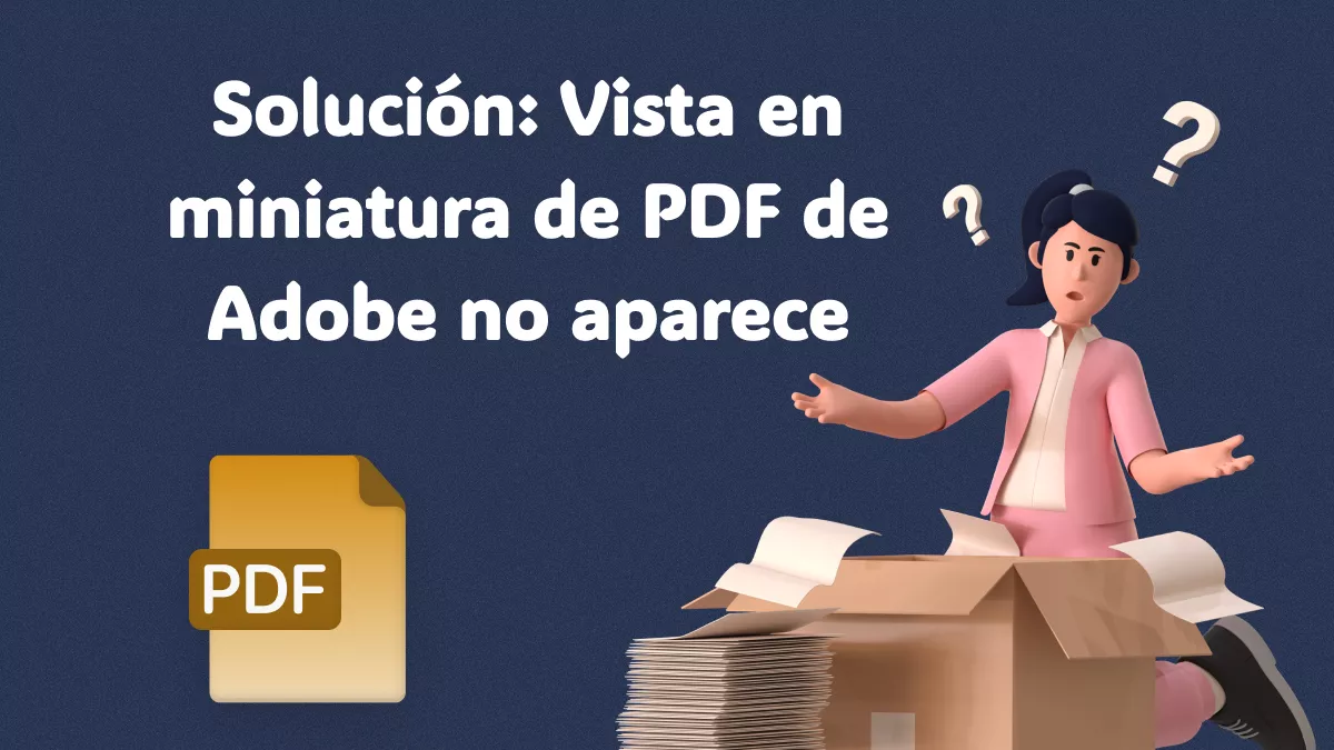 La vista en miniatura de PDF en Adobe no aparece: ¿qué hacer?