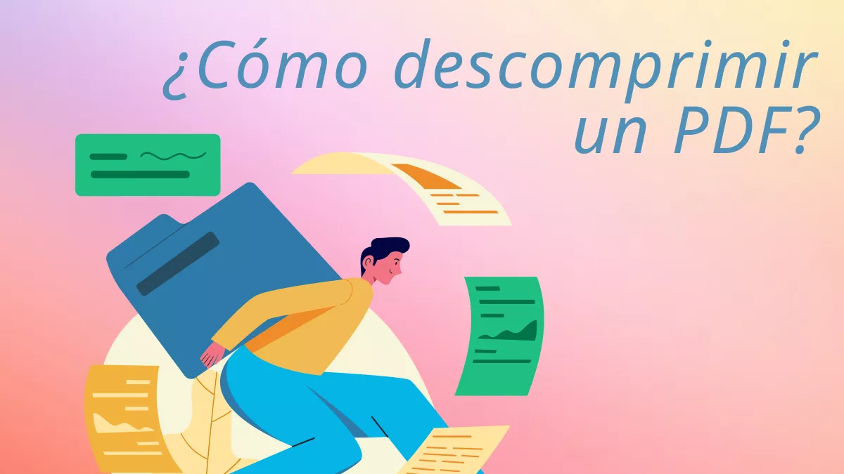 ¿Cómo descomprimir un PDF? (2 métodos)