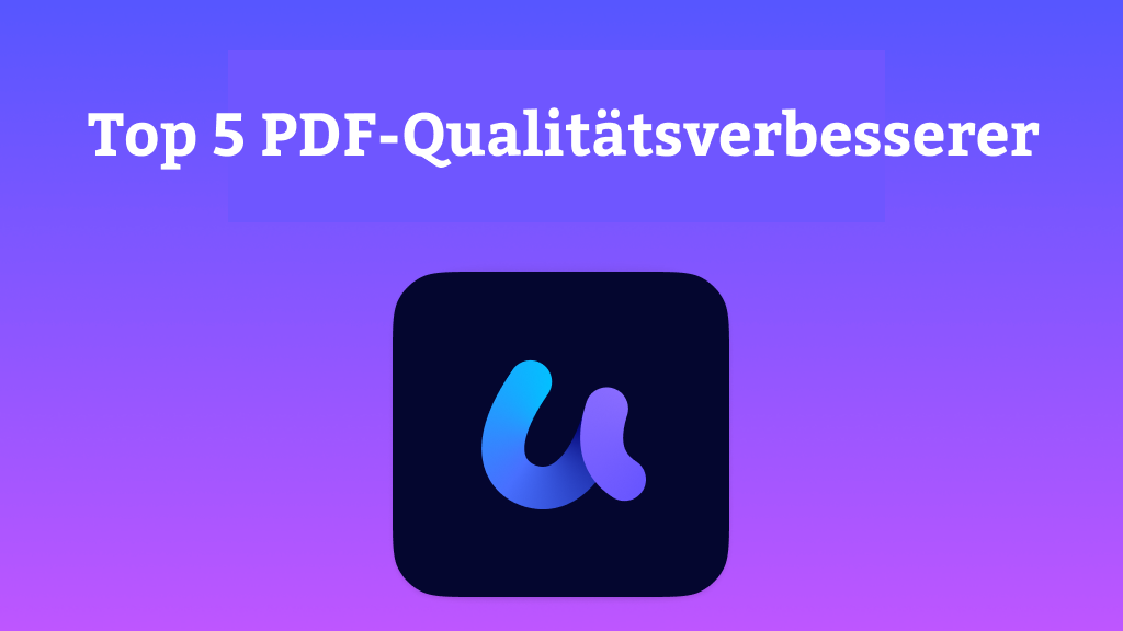 5 beste PDF-Qualitätsverbesserer (höhere Qualität) | [Official] UPDF