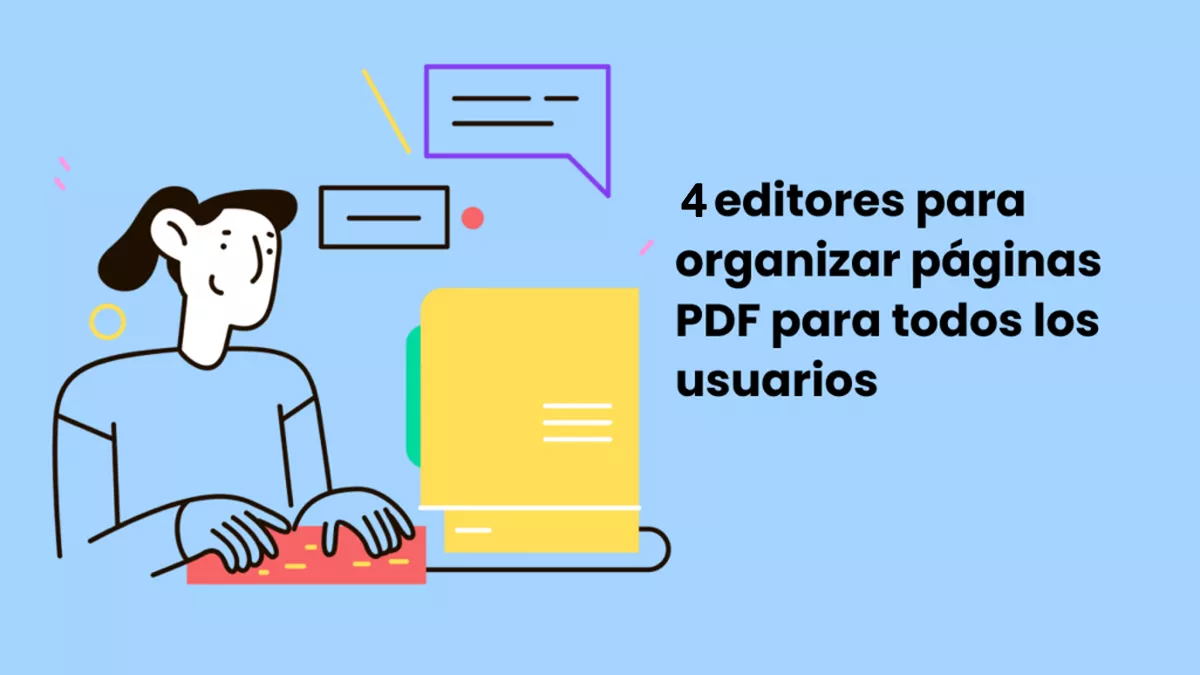 4 editores para organizar páginas PDF para todos los usuarios [Actualizado 2025]