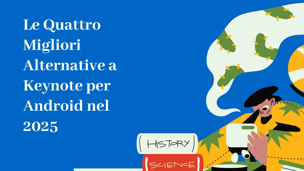 Le Quattro Migliori Alternative a Keynote per Android nel 2025