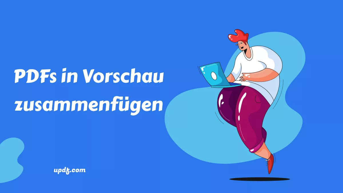 Wie Sie PDFs in Vorschau zusammenfügen (Kurzanleitung)