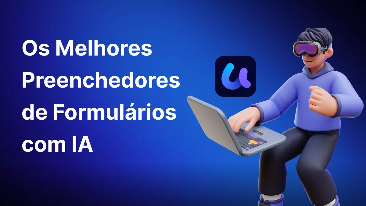Top 4 Preenchedores de Formulários com IA para Atender Diferentes Necessidades