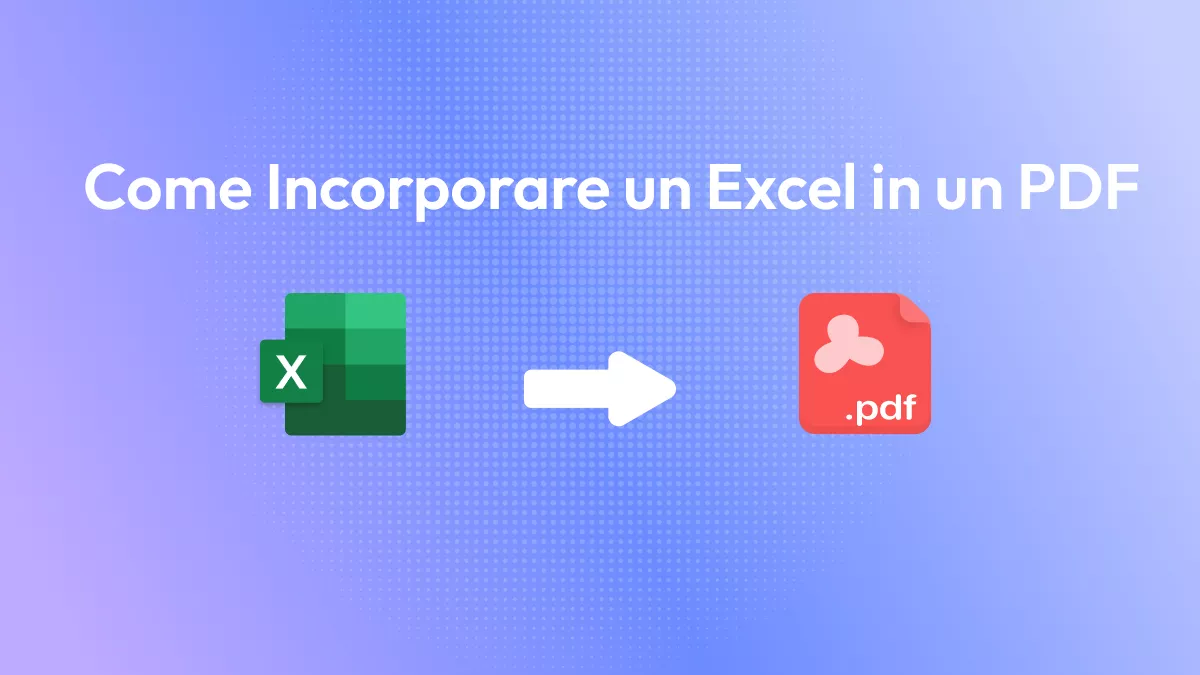 Come Incorporare un Excel in un PDF? (3 Metodi Efficaci)