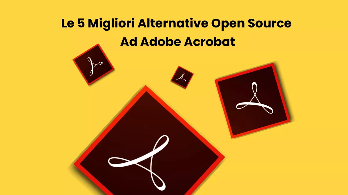 Le 5 migliori alternative open source ad Adobe Acrobat