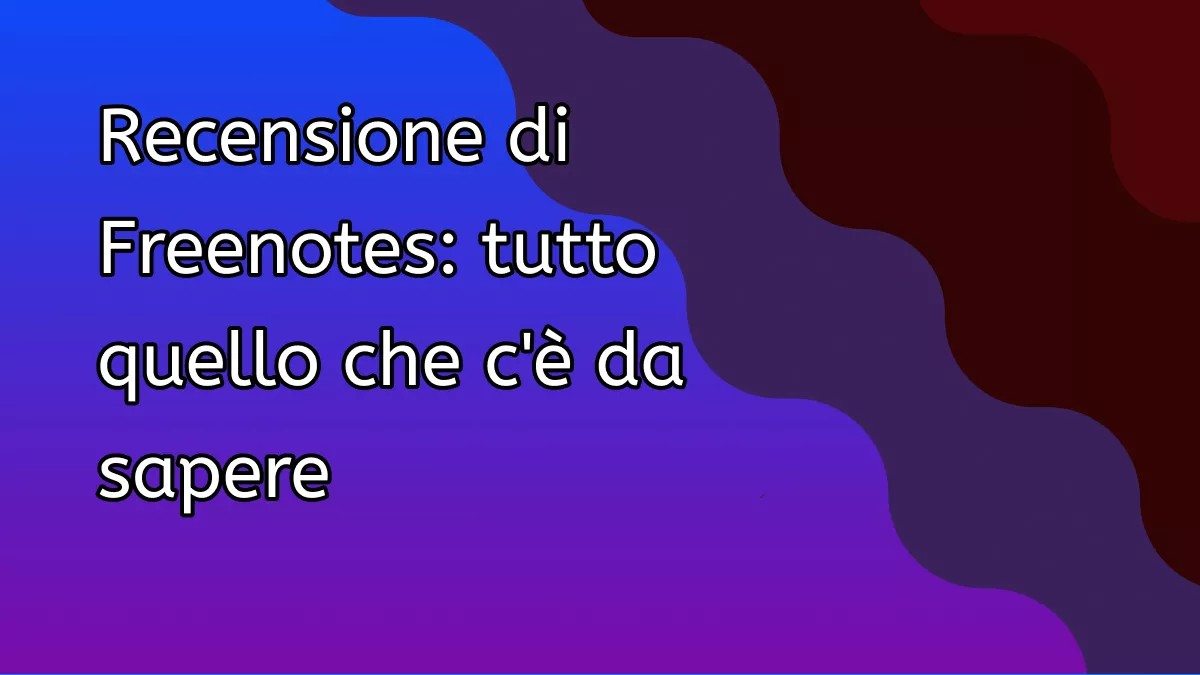 Recensione di Freenotes: tutto quello che c'è da sapere