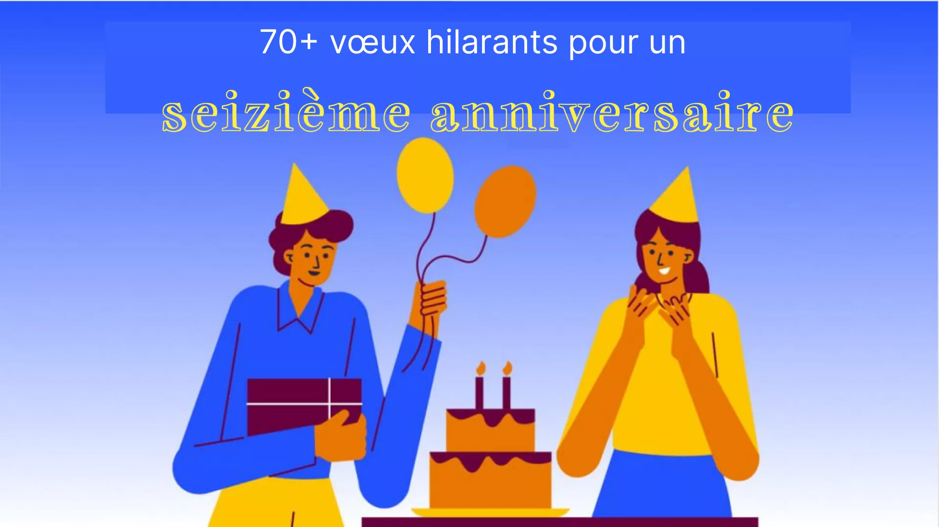 70+ vœux hilarants pour un seizième anniversaire qui les feront éclater de rire