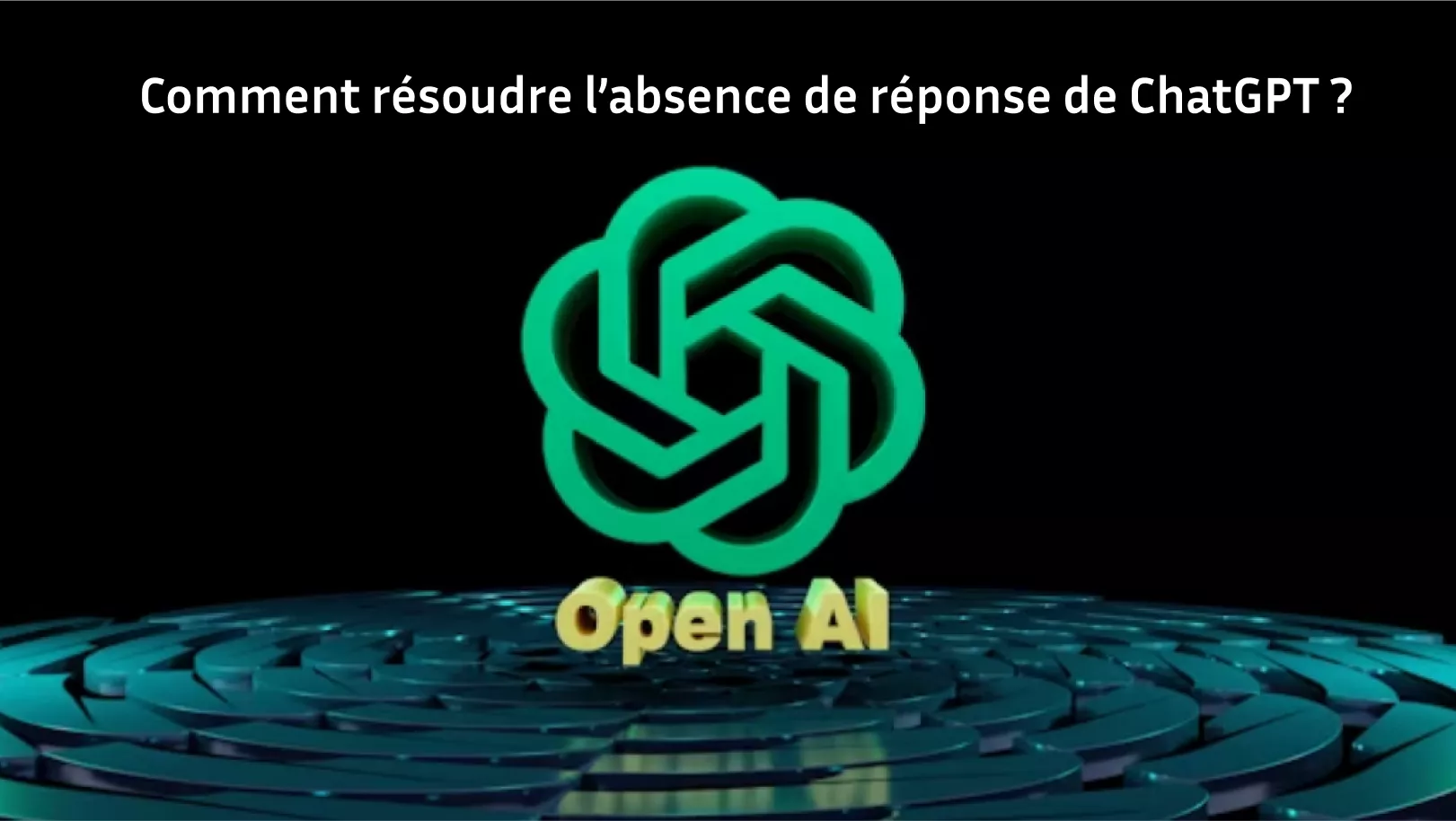 Comment résoudre l’absence de réponse de ChatGPT ? 8 solutions éprouvées