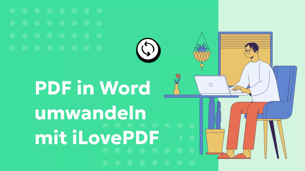 Wie Sie mit iLovePDF PDF in Word umwandeln - 4 Schritte