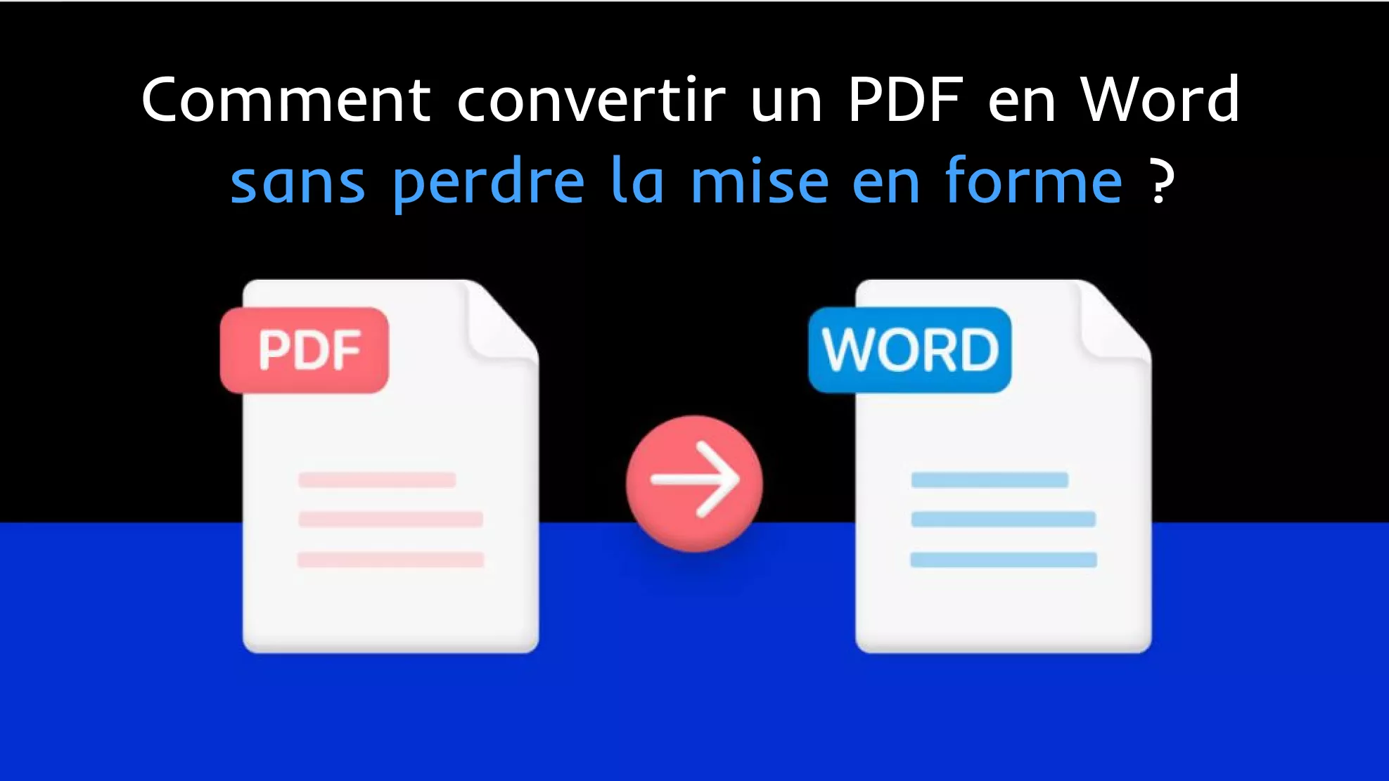 Comment convertir un PDF en Word sans perdre la mise en forme ?