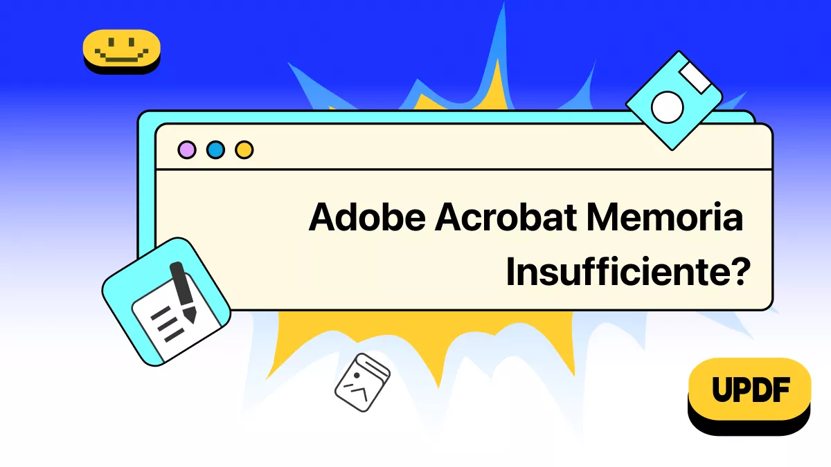 Come Risolvere l'Errore 'Adobe Acrobat Memoria Insufficiente'? (4 Soluzioni Efficaci)