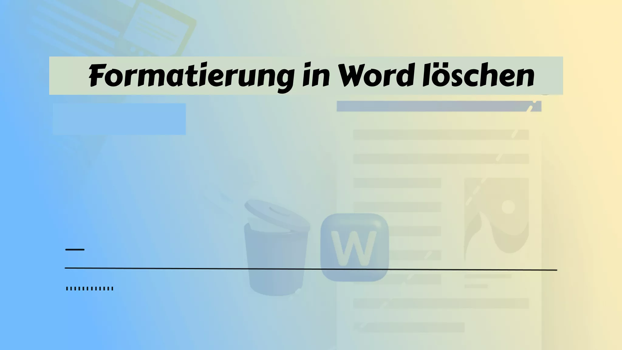 Wie Sie die Formatierung in Word löschen