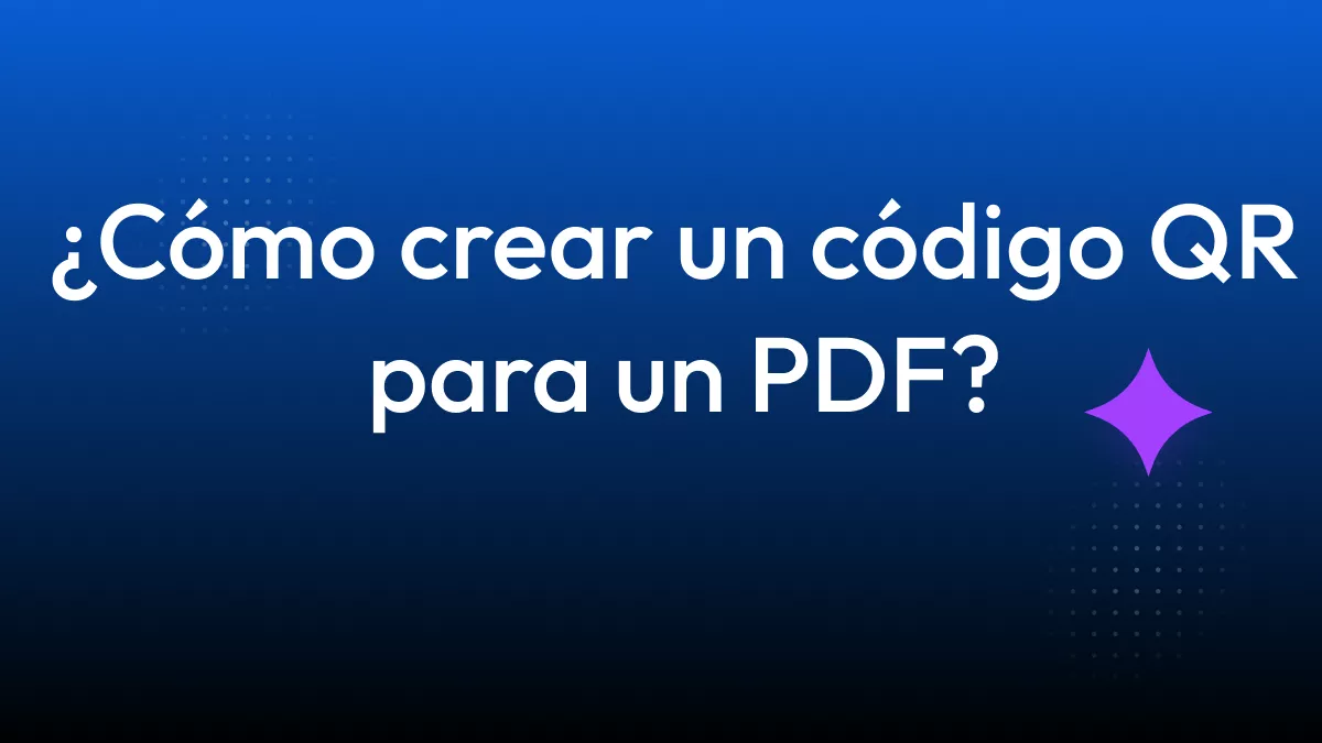 ¿Cómo crear un código QR para un PDF? (3 formas fáciles y rápidas)