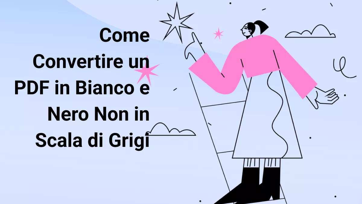 Come Convertire un PDF in Bianco e Nero Non in Scala di Grigi Velocemente? (3 Metodi)