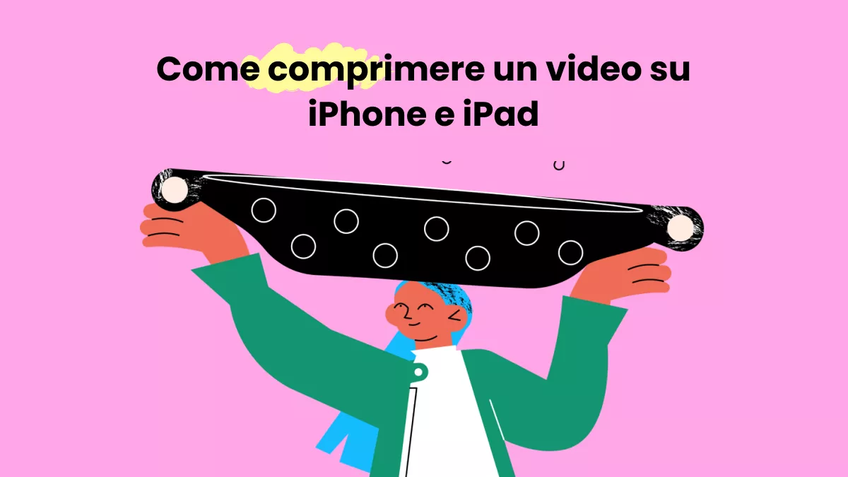 Come comprimere un video su iPhone e iPad con pochi tocchi (iOS 26 incluso)