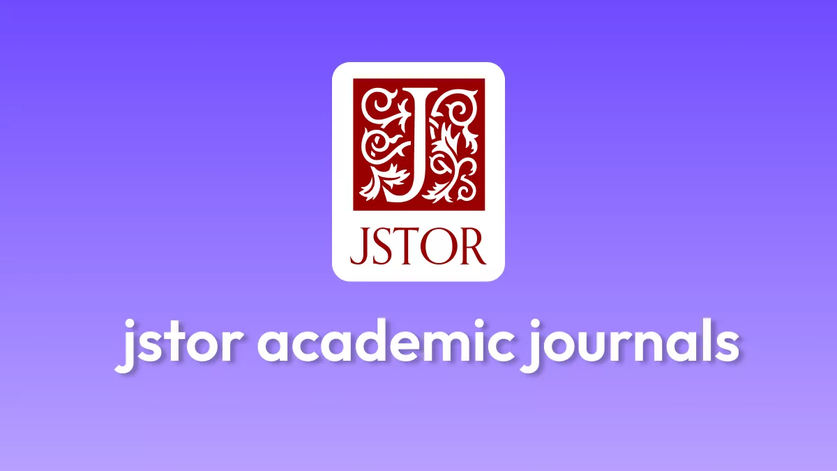 How to Access JSTOR Academic Journals for Research: A Practical Guide