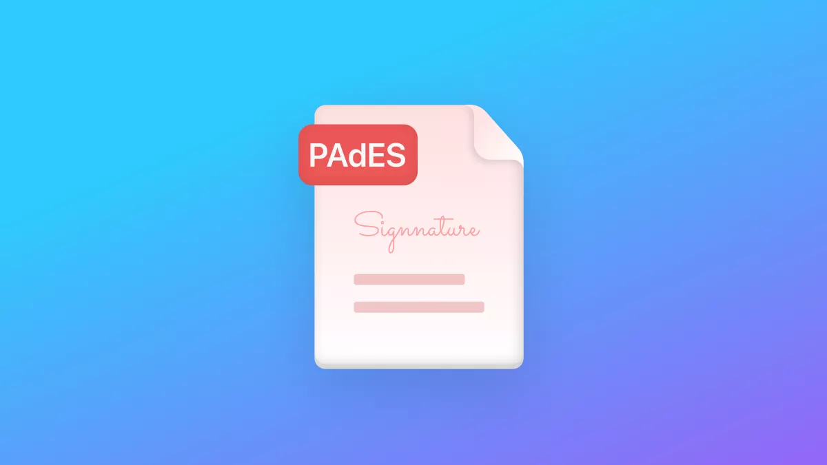 The Ultimate Guide to PAdES PDF Signatures in 2026