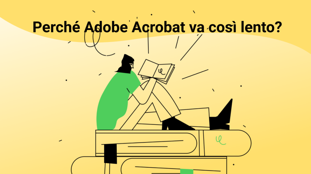 Perché Adobe Acrobat è così lento? (Motivo e soluzioni) | [Official] UPDF