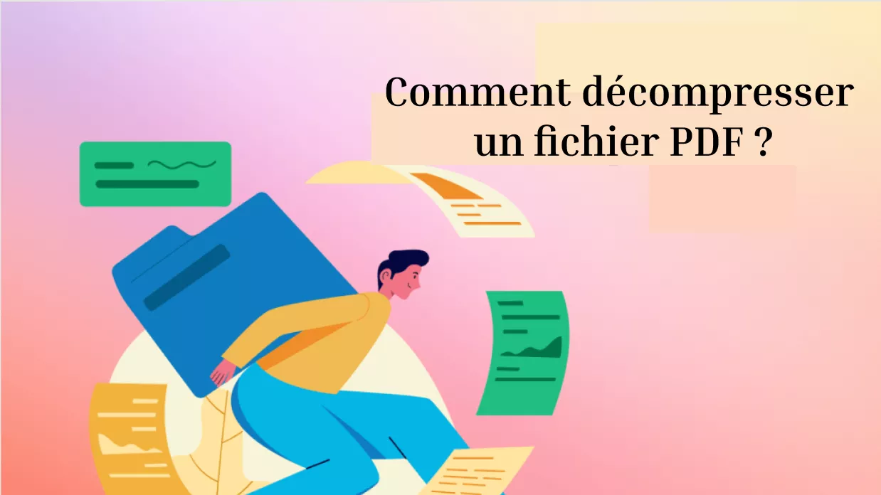 Comment décompresser un fichier PDF ? (2 méthodes)