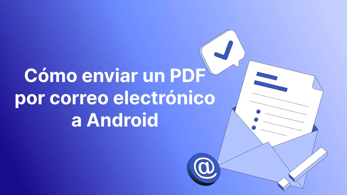 Cómo enviar un PDF por correo electrónico a Android: guía rápida con sencillos pasos