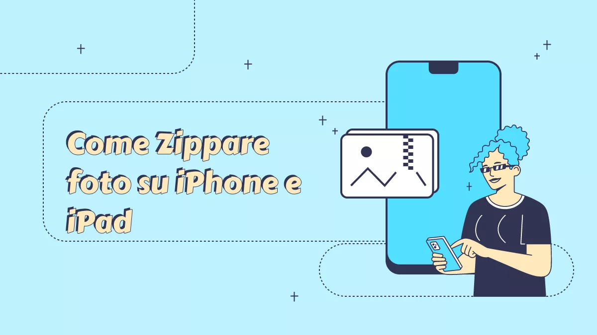 Come Zippare foto su iPhone e iPad: Il metodo da conoscere (compatibile con iOS 26)