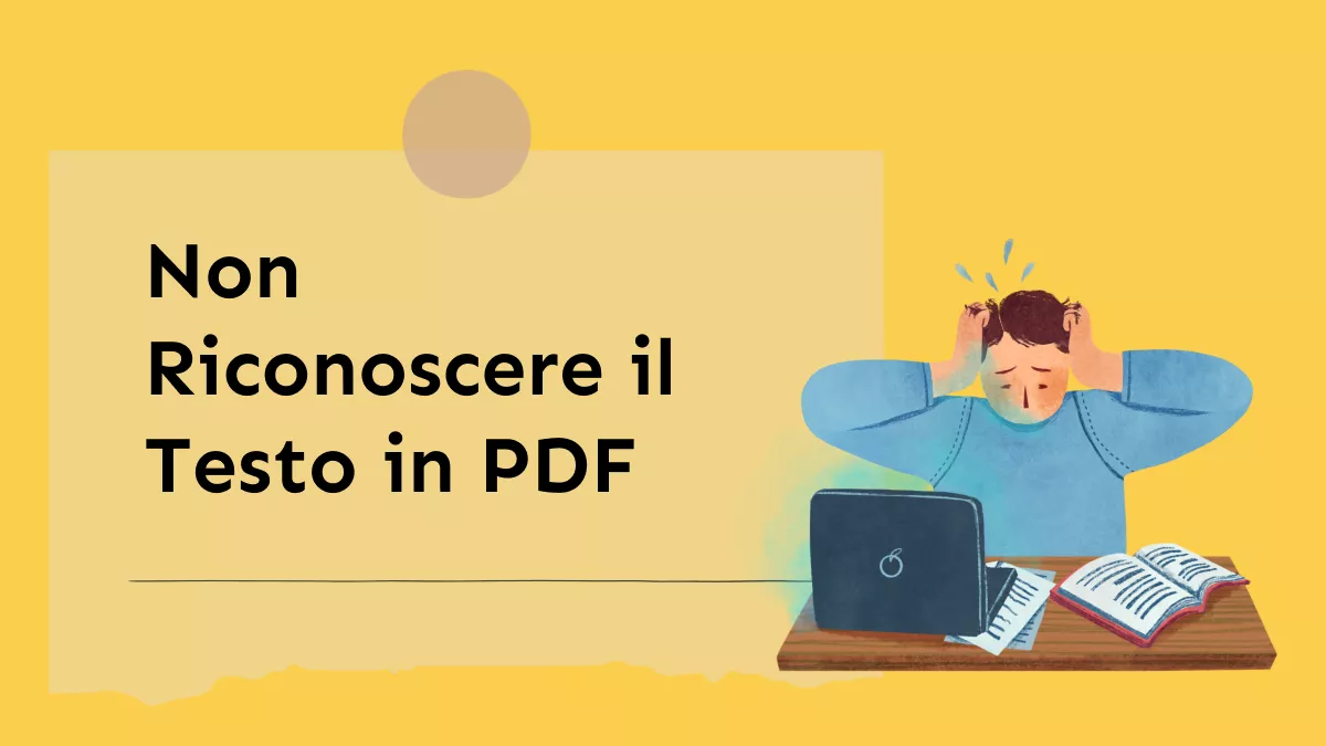 Non riconoscere il testo in PDF? Risolvi il problema con 3 metodi