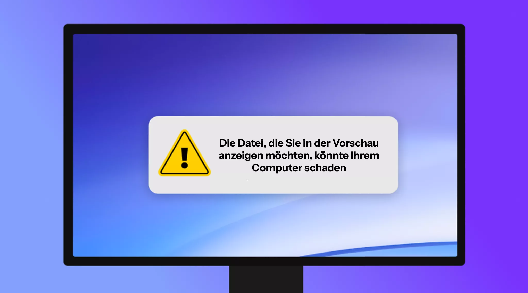 Was tun, wenn die Datei, die Sie in der Vorschau anzeigen möchten, Ihrem Computer schaden könnte