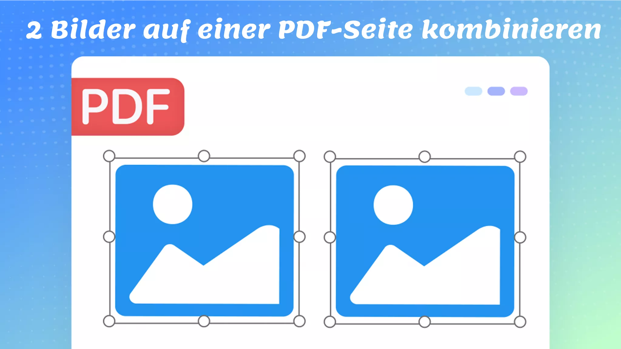 So bringen/ drucken/ kombinieren Sie 2 oder mehrere Bilder auf einer PDF-Seite