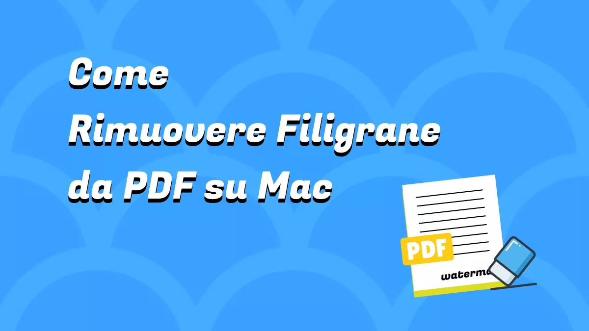 Come rimuovere la filigrana da un PDF su Mac senza danneggiarlo