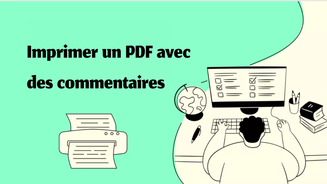 Imprimer un PDF avec des commentaires - Guide étape par étape