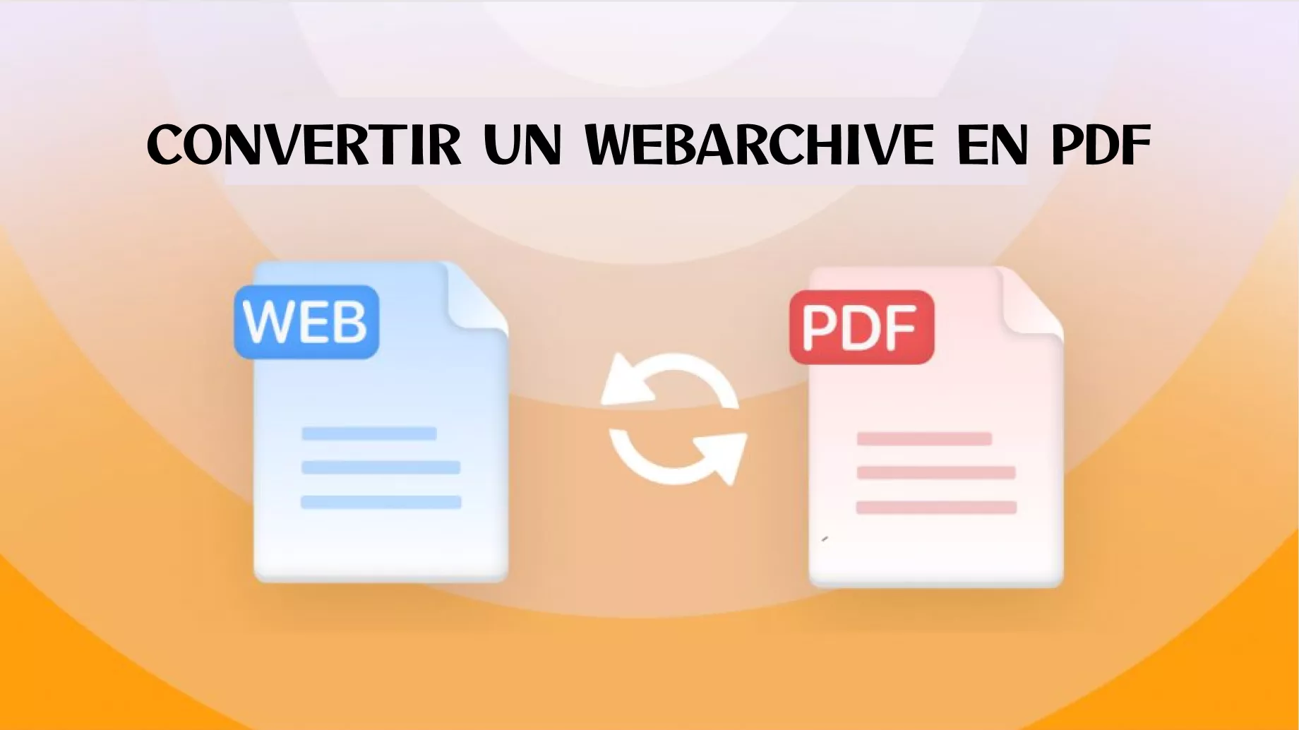 Comment convertir un WebArchive en PDF ? (Guide simple)