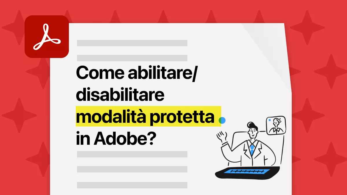 Come abilitare/disabilitare facilmente la modalità protetta in Adobe?