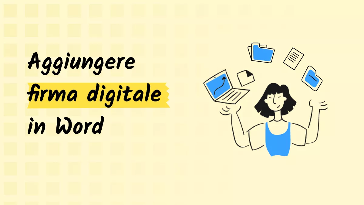 Aggiungere firma digitale in Word ora è semplicissimo: scopri come